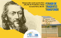Câmara abre no feriado de Tiradentes e fecha na sexta-feira (23)