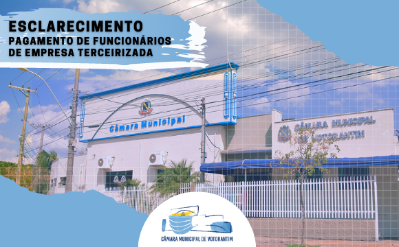 ESCLARECIMENTO: A Câmara Municipal de Votorantim vem por meio desta, esclarecer a situação dos trabalhadores terceirizados da empresa Corpus Prime Tecnologia & Inteligência LTDA