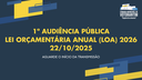 22/10/2025: 1ª Audiência Pública - LOA 2026