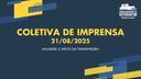 Coletiva de Imprensa - 21/08/2025