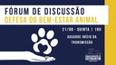 21/08/2025: Fórum de Discussão - Defesa do bem-estar animal