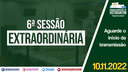 10/11/2022 - 6ª Sessão Extraordinária | 2ª Sessão Legislativa | 14ª Legislatura