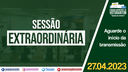 27/04/2023 - 1ª e 2ª Sessão Extraordinária | 3ª Sessão Legislativa | 14ª Legislatura