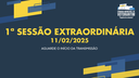 11/02/2025: 1ª Sessão Extraordinária - 1ª Sessão Legislativa - 15ª Legislatura
