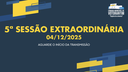 04/12/2025: 5ª Sessão Extraordinária - 1ª Sessão Legislativa - 15ª Legislatura