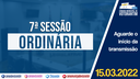 15/03/2022 - 7ª Sessão Ordinária | 2ª Sessão Legislativa | 14ª Legislatura