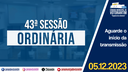 05/12/2023: 43ª Sessão Ordinária - 3ª Sessão Legislativa - 14ª Legislatura