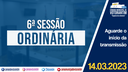 14/03/2023 - 6ª Sessão Ordinária | 3ª Sessão Legislativa | 14ª Legislatura