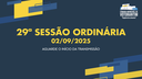 02/09/2025: 29ª Sessão Ordinária - 1ª Sessão Legislativa - 15ª Legislatura
